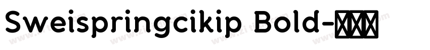 Sweispringcikip Bold字体转换